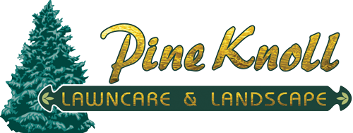 Pine Knoll Lawncare and Landscaping
